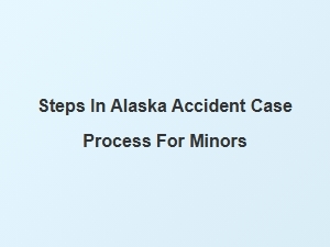 Navigating the Accident Case Process for Minors in Alaska